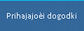 Prihajajo�i dogodki