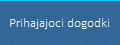 Prihajajoci dogodki